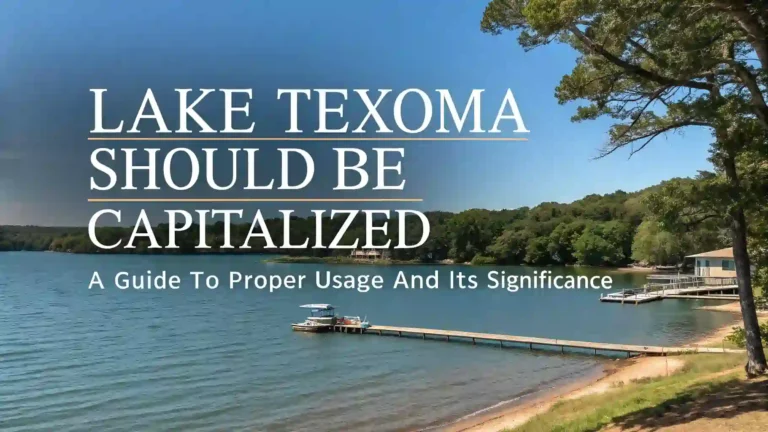 Lake Texoma should be capitalized